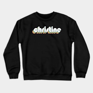 Christine - Retro Rainbow Typography Faded Style Crewneck Sweatshirt